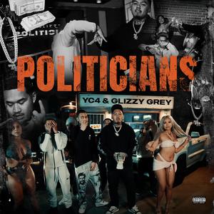 Politicians (feat. YC4 & Glizzy Grey)