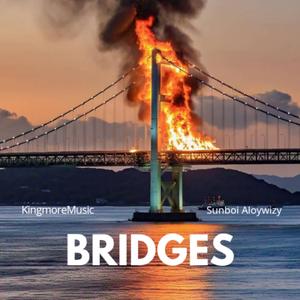 Bridges (feat. Sunboi Aloywizy)