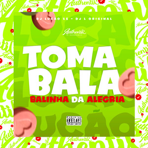 Toma Bala - Balinha da Alegria