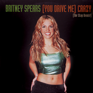 (You Drive Me) Crazy (The Stop Remix!)