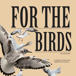 For The Birds