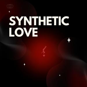 Synthetic Love