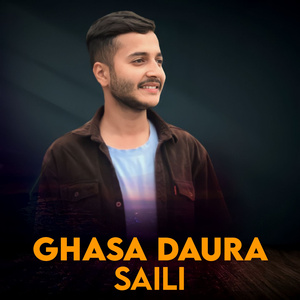 Ghasa Daura Saili (Demo)