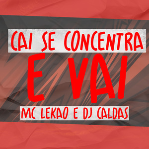 Cai Se Concentra e Vai