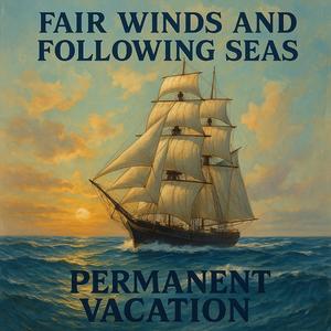 Fair Winds and Following Seas