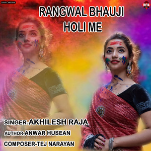 Rangwal Bhauji Holi Me