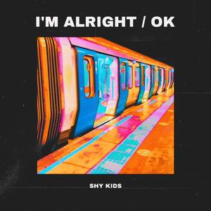 Im Alright / Ok