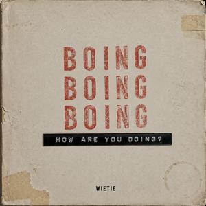Boing Boing Boing (How Are You Doing?)