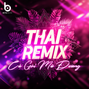 Cô Gái Mở Đường (Remix Style Thái Lan)