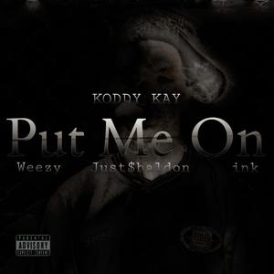 Put_Me_On (feat. Weezy, just$haldon & Ink)