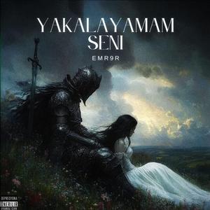 Yakalayamam Seni