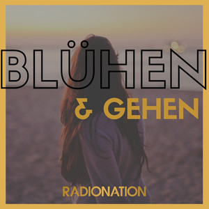 Blühen und Gehen (Radio Edit)