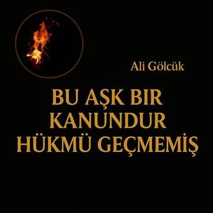 Bu Aşk Bir Kanundur Hükmü Geçmemiş