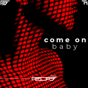 Come on Baby