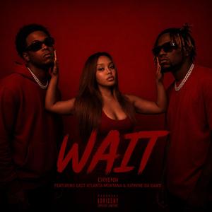 Wait (feat. Kaynine Da G.A.W.D & EastAtlantaMontana)