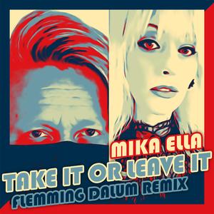 Take It or Leave It (Flemming Dalum Remix)