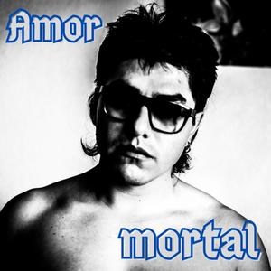 Amor Mortal