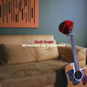 Sevmeden de Yaşanmaz (Akustik Versiyon)