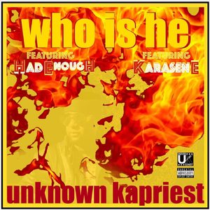 Who Is He (feat. Karasene & Had Enough)