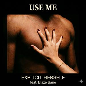Use Me (feat. Blaze Bane)