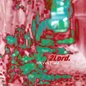 2Lord [Prod by $tan]