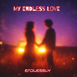MY ENDLESS LOVE