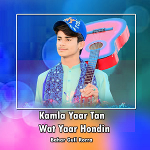 Kamla Yaar Tan Wat Yaar Hondin