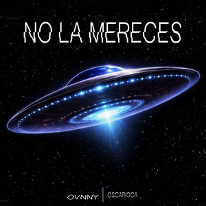 No la Mereces