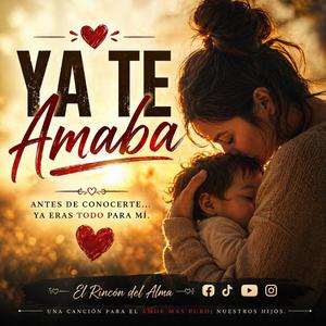 Ya Te Amaba