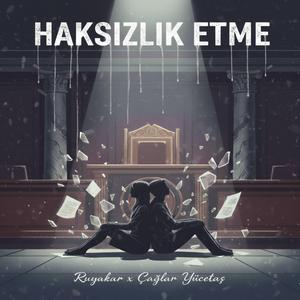 Haksızlık Etme (feat. Çağlar Yücetaş)