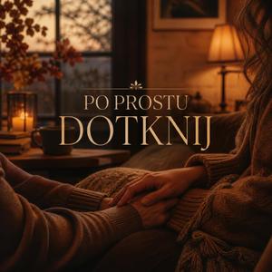 Po Prostu Dotknij