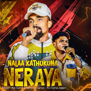 Nalaa Kathukuna Neraya