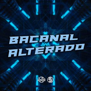 Bacanal Alterado