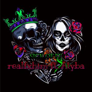 Sick Of It (feat. Atyba)