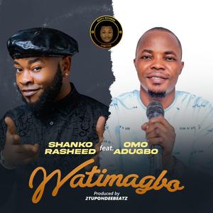 Watimagbo (feat. Omo Adugbo)