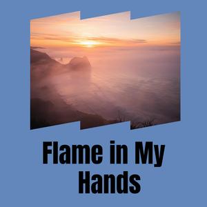 Flame in My Hands