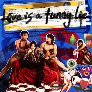 LOVE IS A FUNNY LIE
