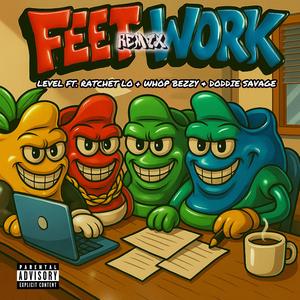 Feet Work (feat. Ratchet Lo, Whop Bezzy & Doddie Savage) (Remix)