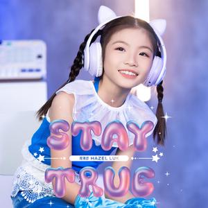 Stay True