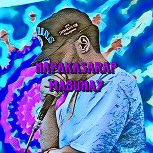 Napakasarap Mabuhay (feat. Skant Vee)