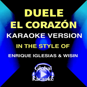 Duele el Corazón (In the Style of Enrique Iglesias & Wisin) [Karaoke Version]