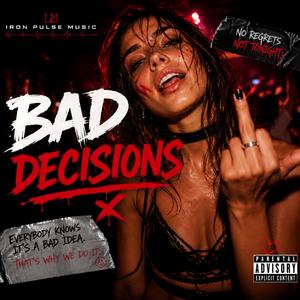 BAD DECISIONS (Hard Techno Rave Anthem)