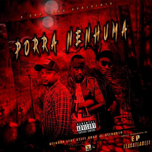 Porra Nenhuma (feat. Steel Braa & Refrakto)