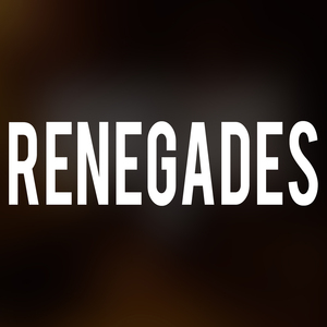 Living Like We're Renegades