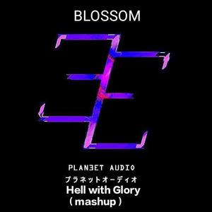 Various Artists-(mashup)Hell with Glory（PLAN3ET AUDIO / Blossom remix）