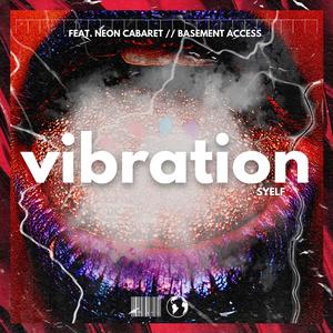 Vibration (feat. NEON CABARET // BASEMENT ACCESS)