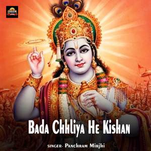 Bada Chhliya He Kishan