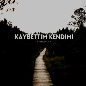 Kaybettim Kendimi