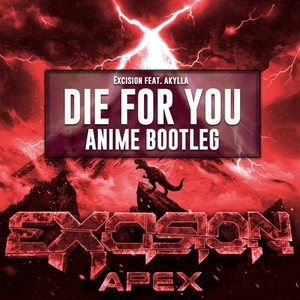 Die For You (DJ ANIME Bootleg)