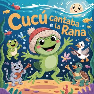 Cucú Cantaba la Rana